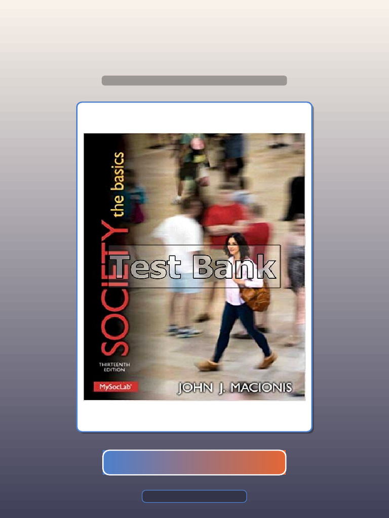 Test Bank for Society the Basics 13th Edition Macionis Exam