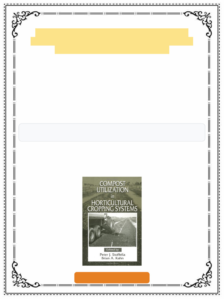 Compost Utilization In Horticultural Cropping Systems 1st Edition Peter J.  Stoffella ebook smart reader format | PDF | Steam Engine | Engines