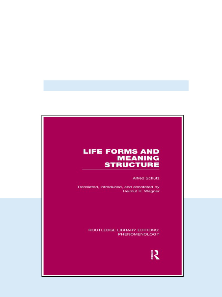 Life Forms and Meaning Structure Reprint Alfred Schutz Translated PDF ...
