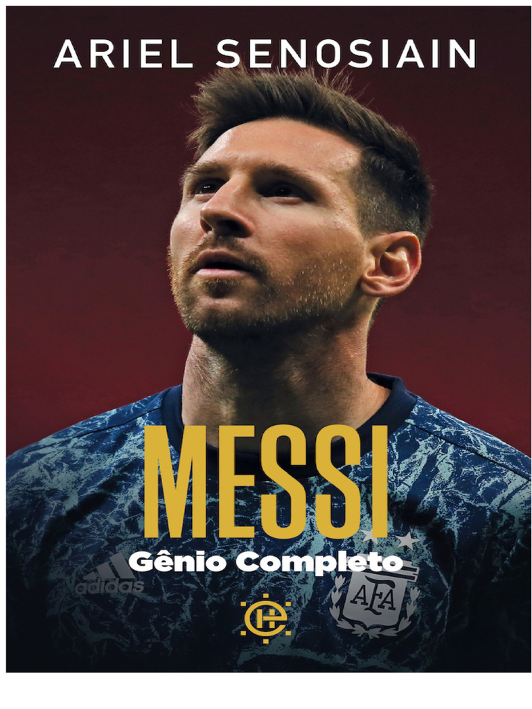 Messi - The Complete Genius - Ariel Senosiain | PDF | Lionel Messi ...