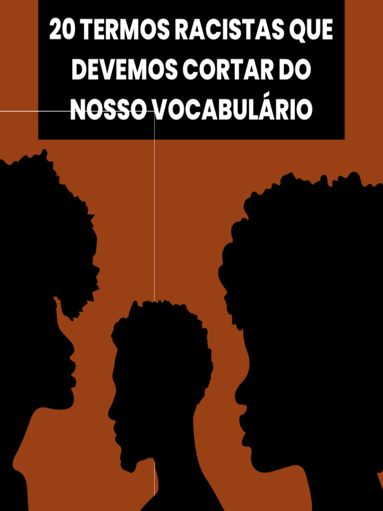 20 Termos Racistas a Evitar | PDF | Racismo | Discriminação e Relações ...