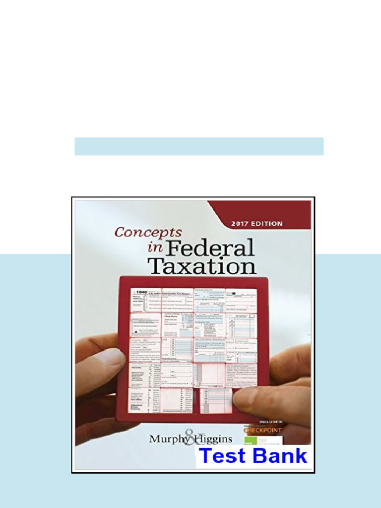Concepts in Federal Taxation 2017 24th Edition Murphy Test Bank - test ...
