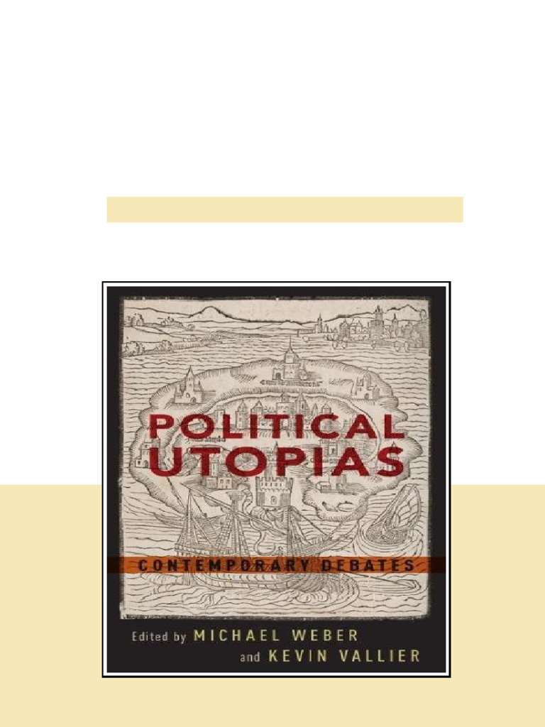 Political Utopias Contemporary Debates 1st Edition Vallier full digital ...