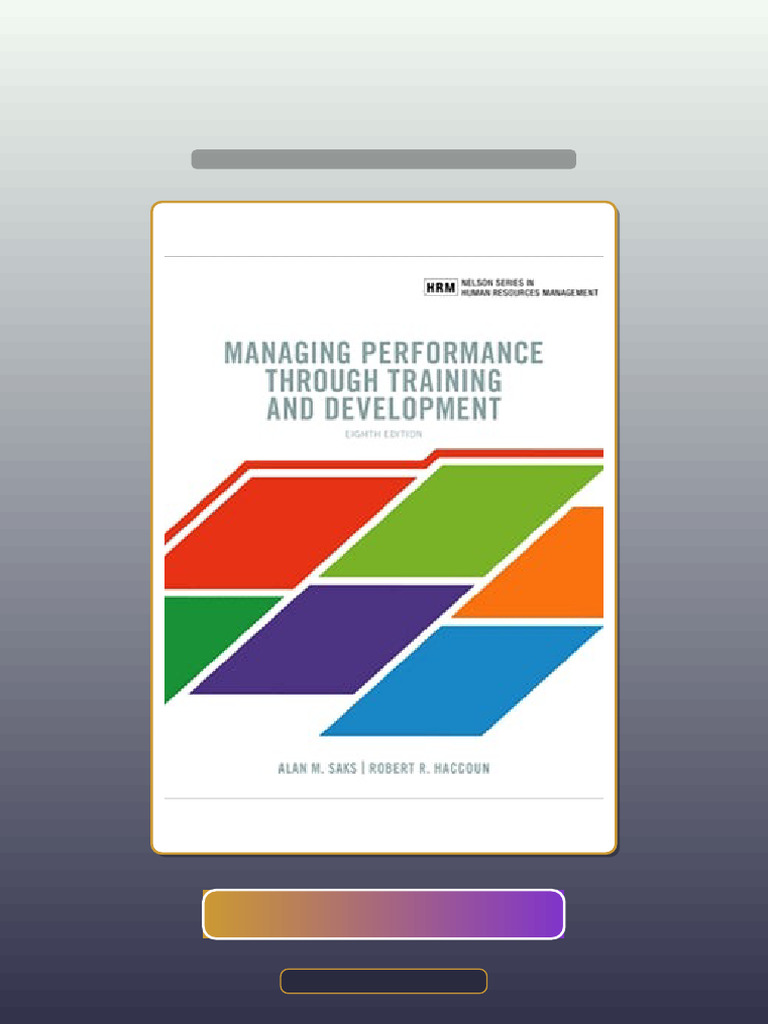 Test Bank of Managing Performance Through Training and Development 8th ...