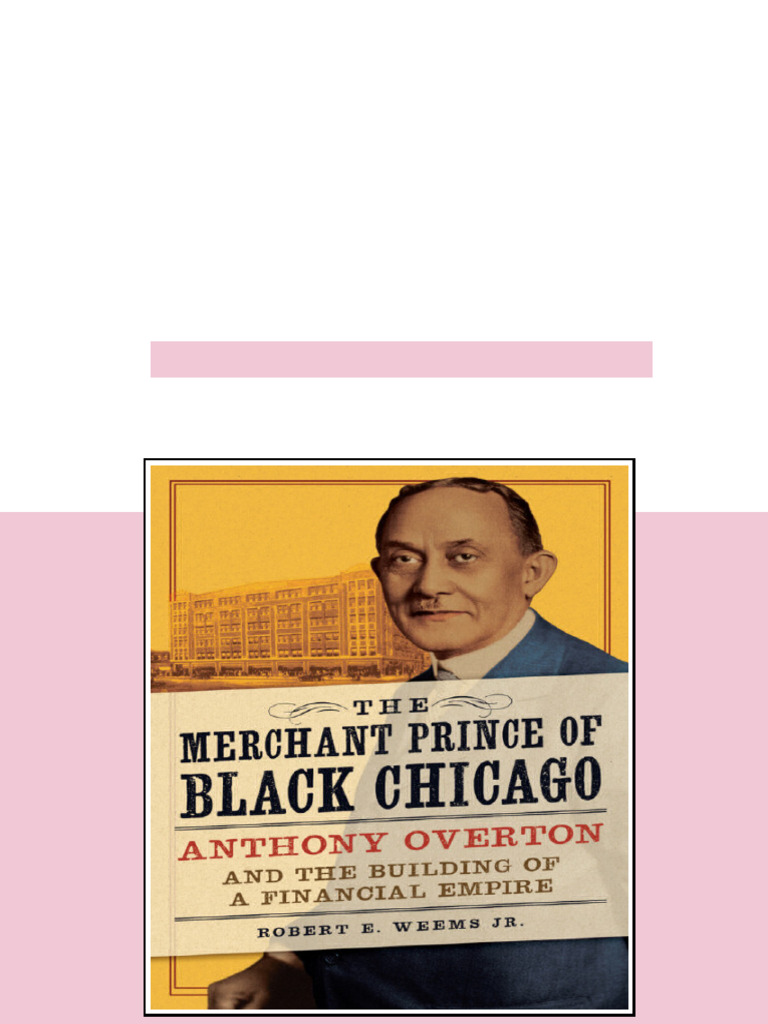(Ebook) The merchant prince of Black Chicago Anthony Overton and the ...