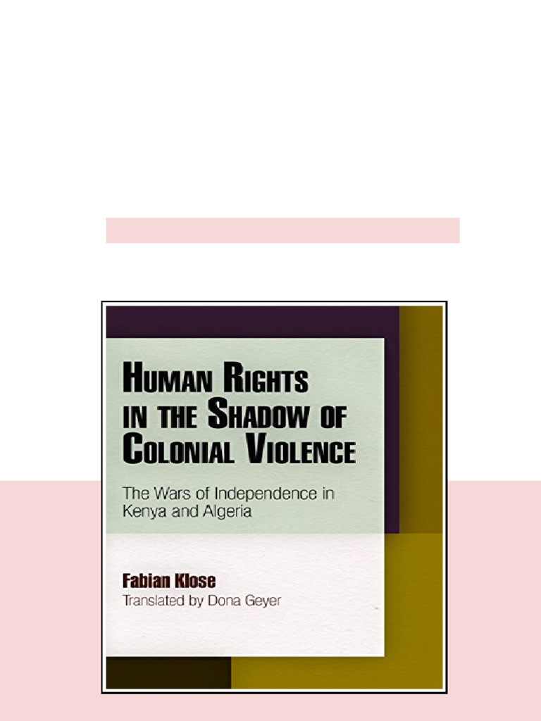 Human Rights In The Shadow Of Colonial Violence The Wars Of ...