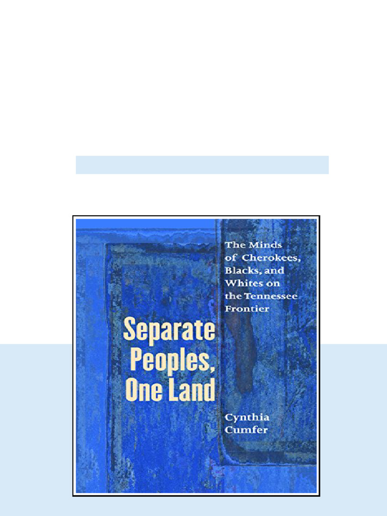Separate Peoples One Land The Minds Of Cherokees Blacks And Whites On ...