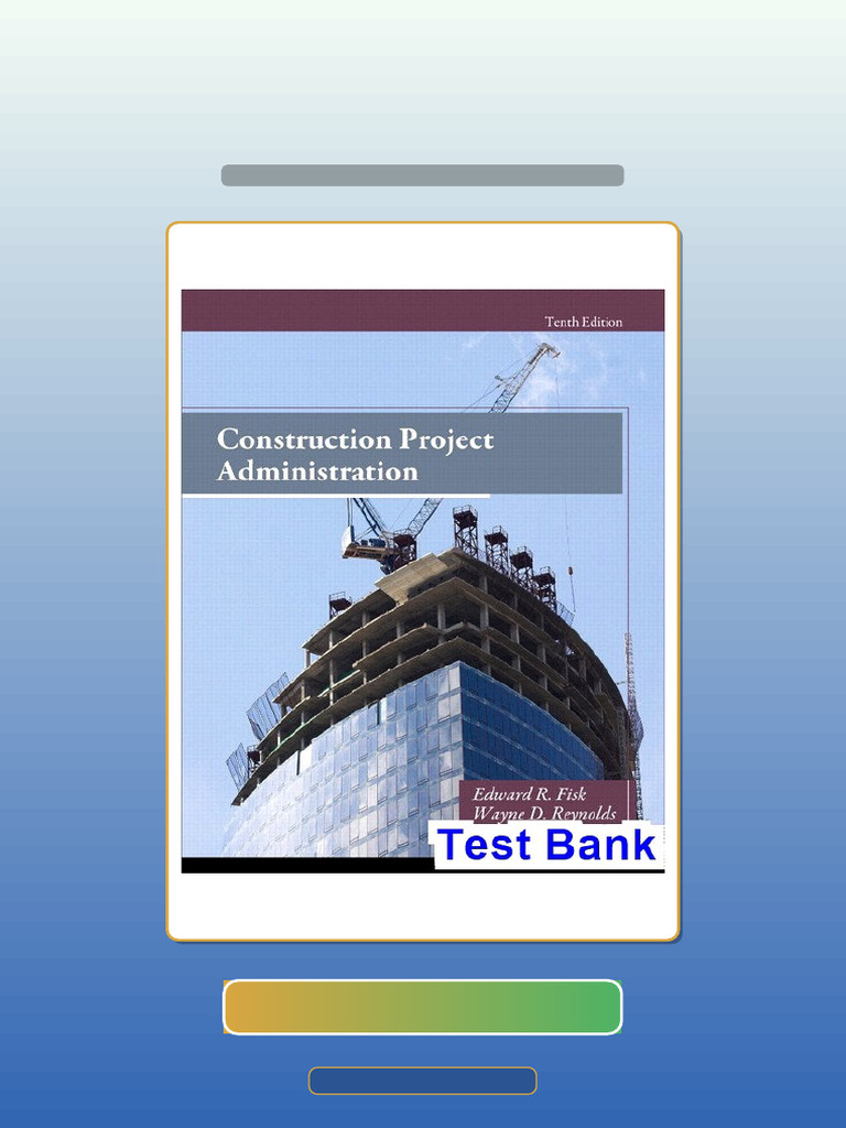 Construction Project Administration 10th Edition Fisk Test Bank PDF