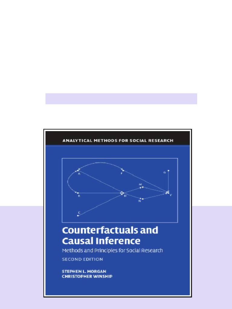 Counterfactuals and Causal Inference Methods and Principles For Social ...