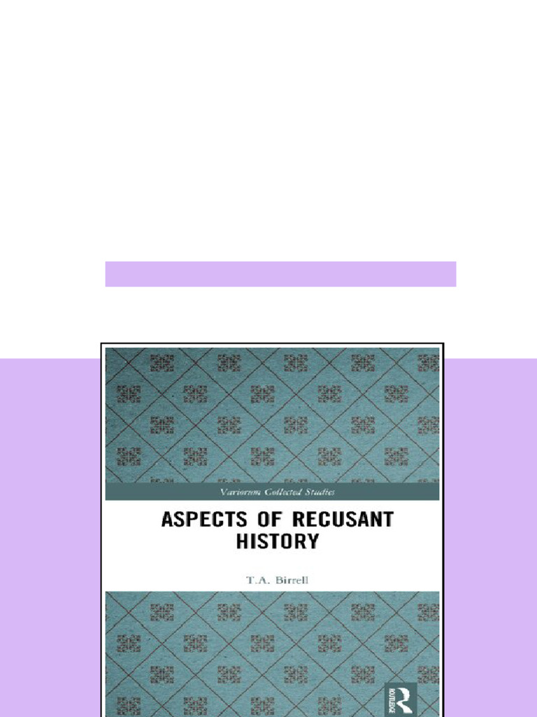 (Ebook) Aspects of Recusant History: 1092 (Variorum Collected Studies) by T.A. Birrell, Jos Blom ...
