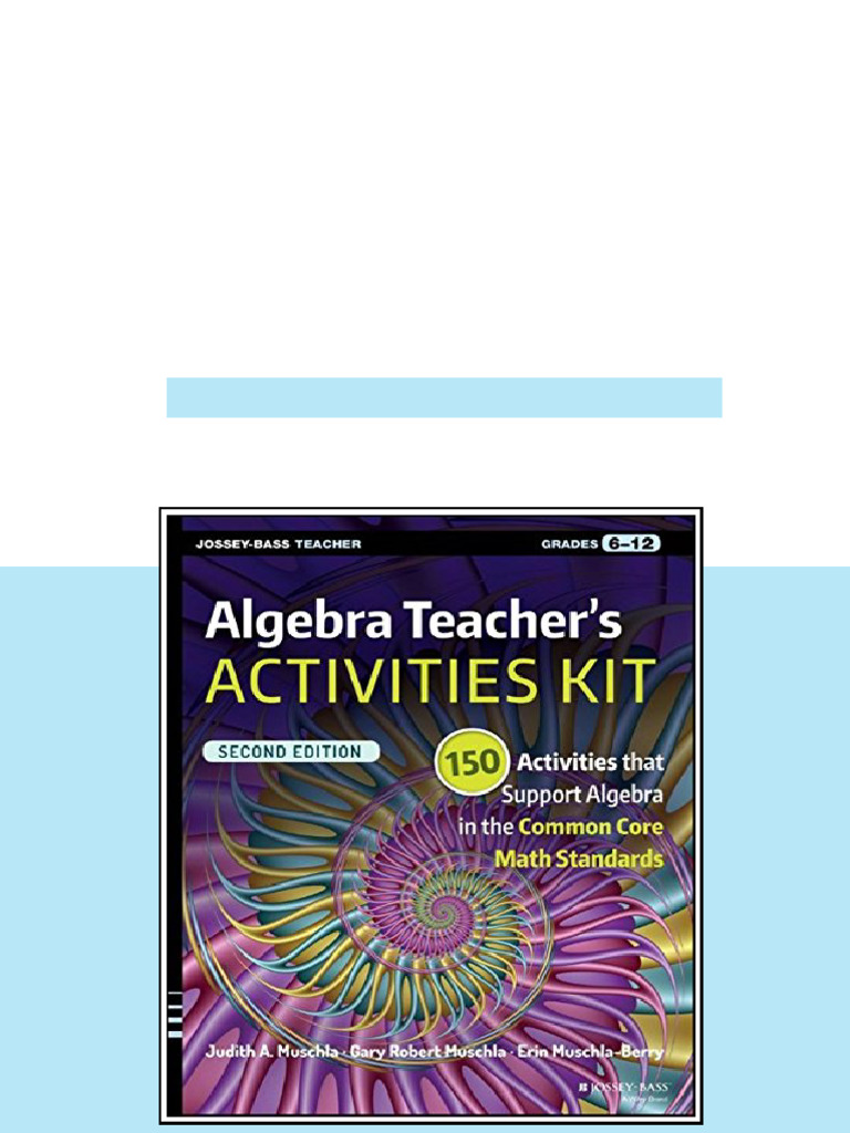 Algebra Teacher S Activities Kit 150 Activities That Support Algebra in ...
