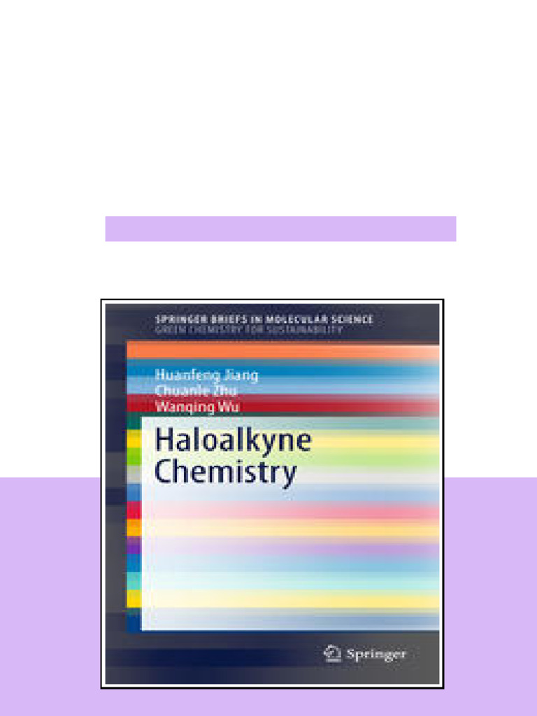 Haloalkyne Chemistry 1st Edition Huanfeng Jiang Chuanle Zhu Wanqing Wu ...