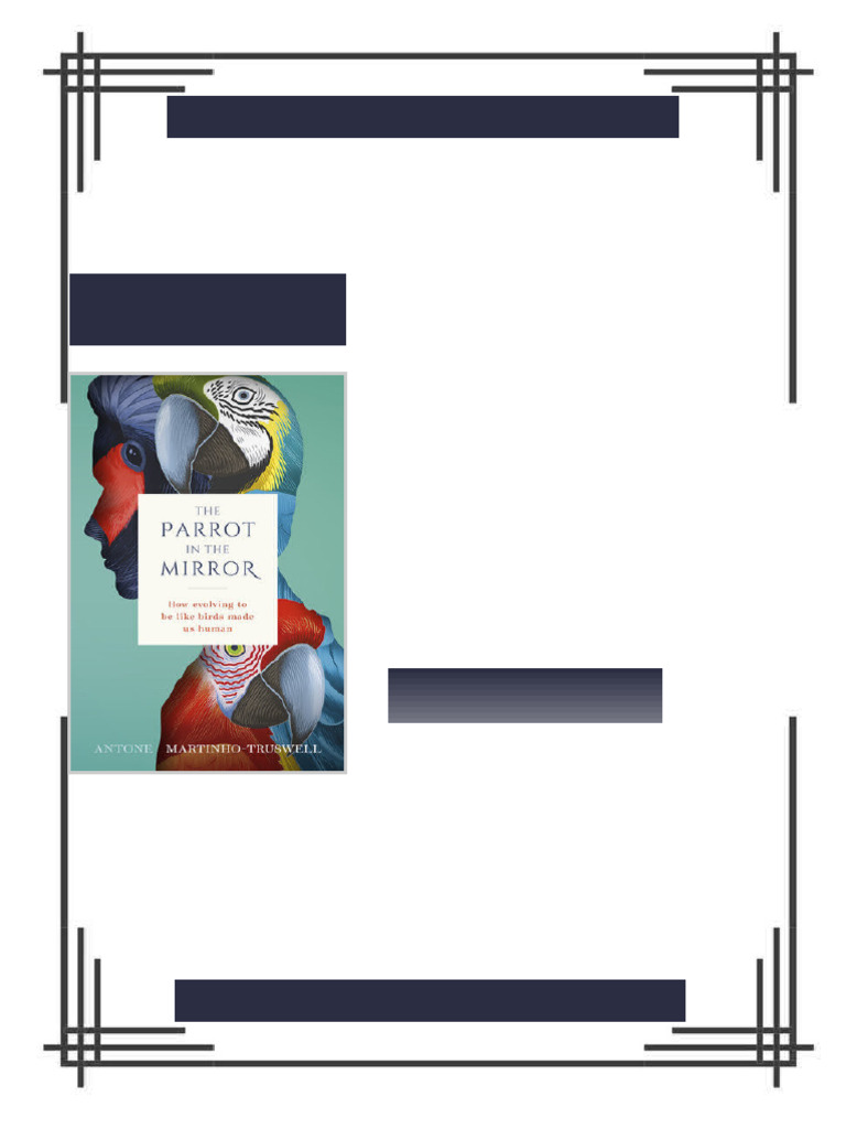 The Parrot in the Mirror: How evolving to be like birds made us human ...