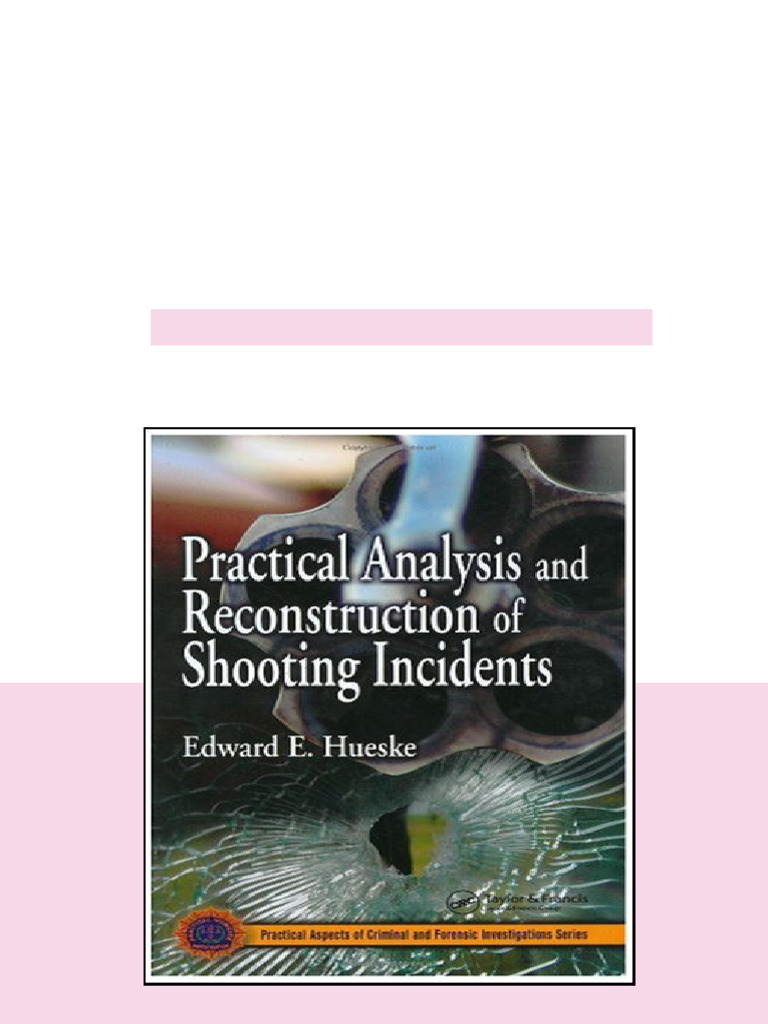 Practical Analysis And Reconstruction Of Shooting Incidents 1st Edition ...