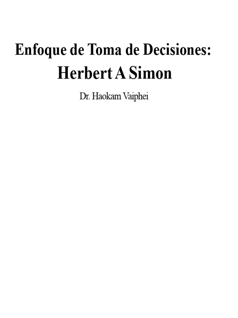 Toma de Decisiones según Herbert A. Simon | PDF | Toma de decisiones ...