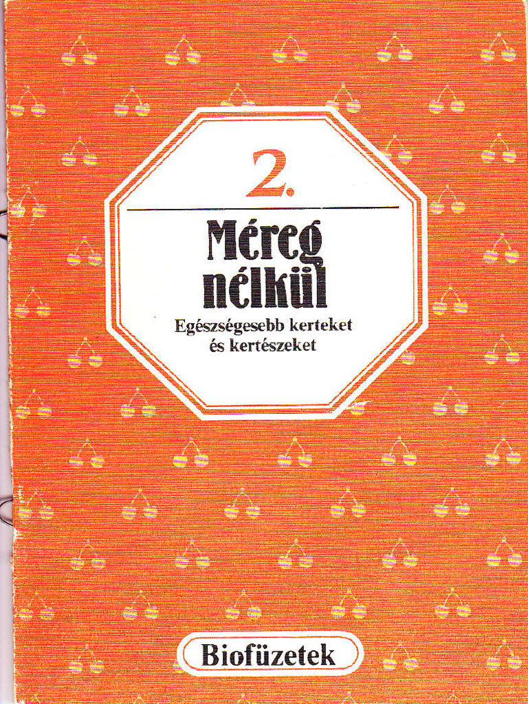 Biofüzetek 2 Méreg Nélkül Egészségesebb Kerteket És Kertészeket | PDF