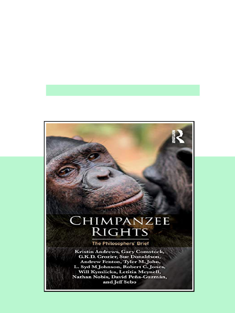 Chimpanzee Rights The Philosophers Brief 1st Edition Kristin Andrews ...