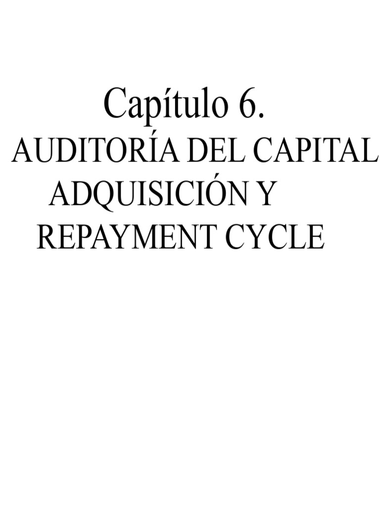 Capítulo 6 Auditoría Del Ciclo de Adquisición y Reembolso de Capital ...