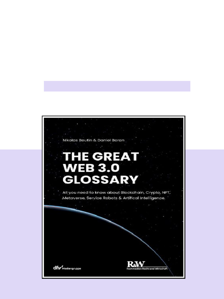Ebook) The Great Web 3.0 Glossary by Nikolas Beutin, Daniel Boran ISBN  9783800518555, 3800518554 Full Digital Chapters | PDF | 401(K) | Bitcoin