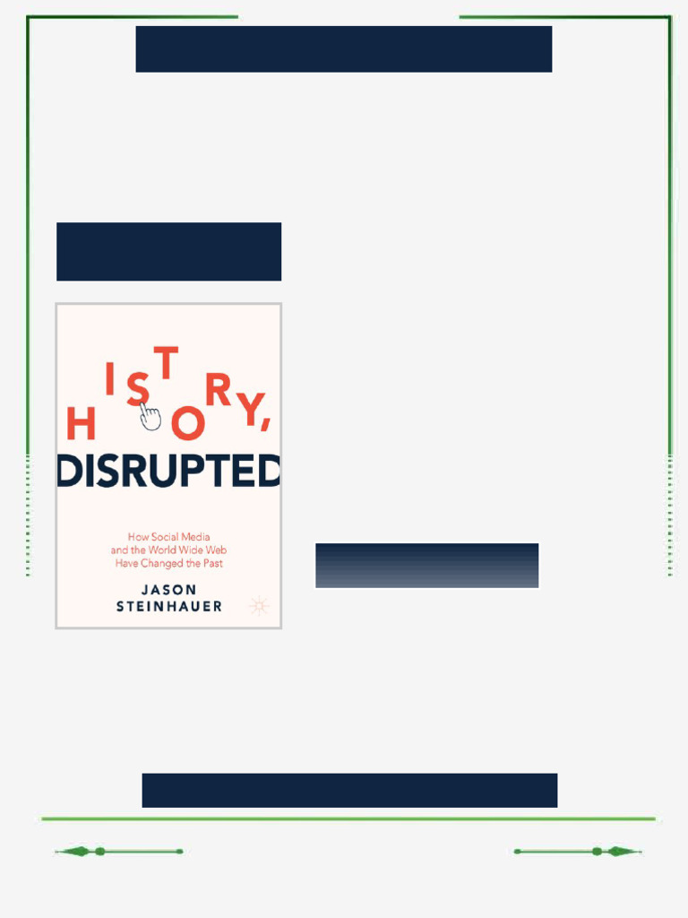 History, Disrupted: How Social Media and The World Wide Web Have ...