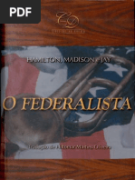 Alexander Hamilton; James Madison; John Jay - O Federalista