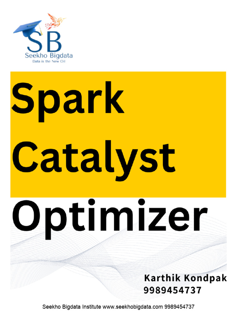 Catalyst Optimizer in Apache Spark Explained | PDF | Apache Spark | Big ...