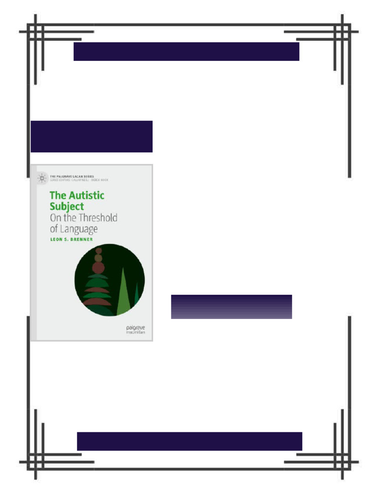 The Autistic Subject: On the Threshold of Language Leon S. Brenner ...