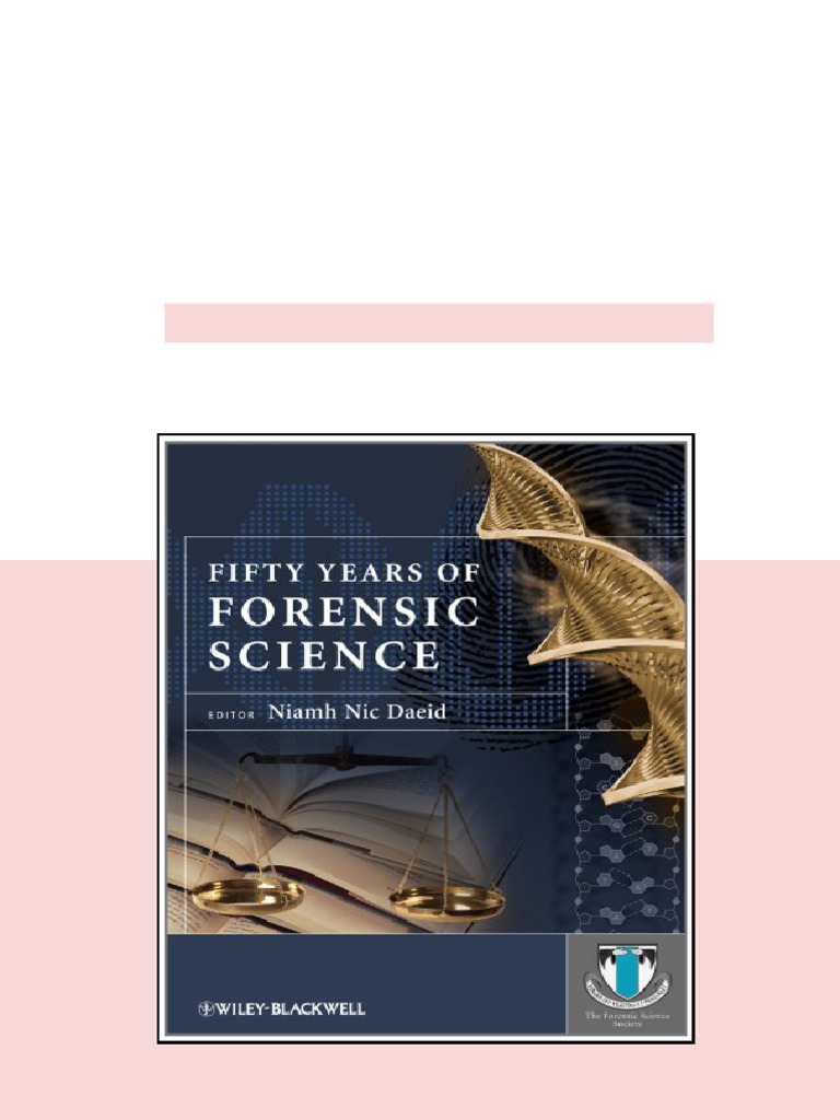 Fifty Years of Forensic Science A Commentary 1st Edition Niamh Nic ...