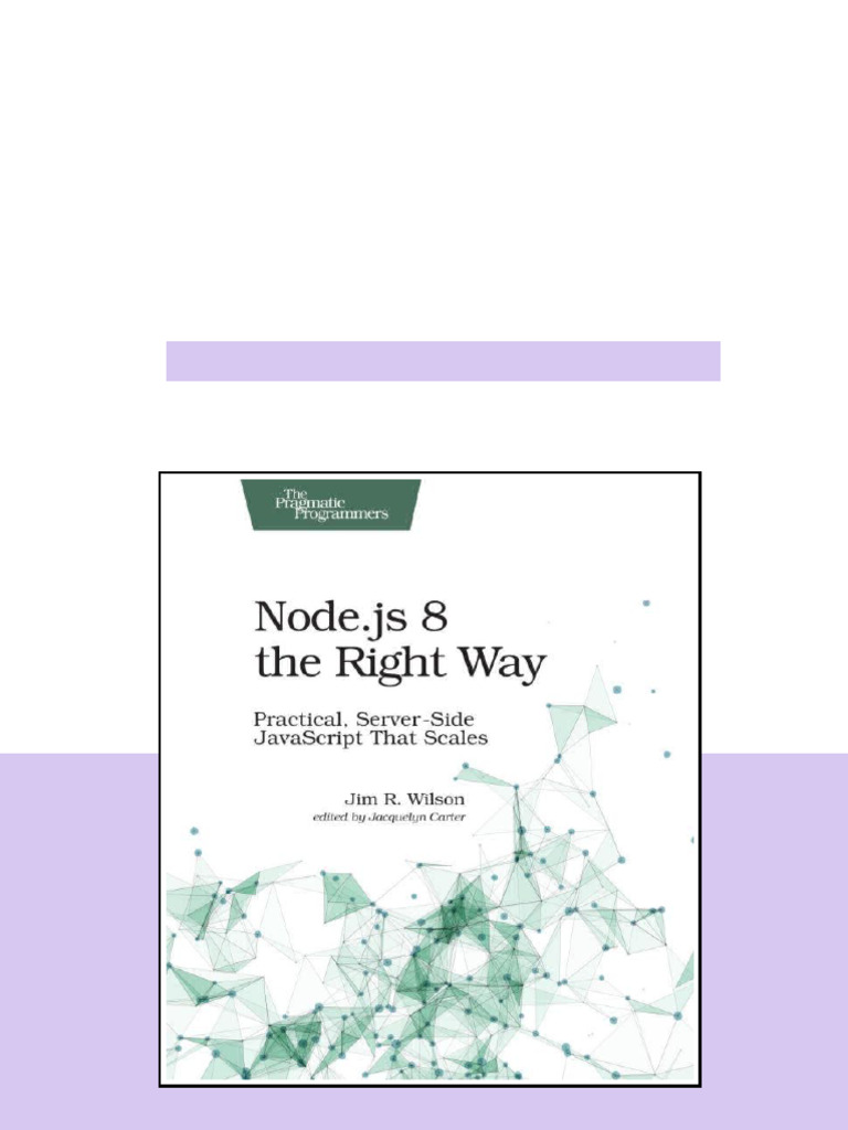 Nodejs 8 The Right Way Practical Serverside Javascript That Scales 1st ...