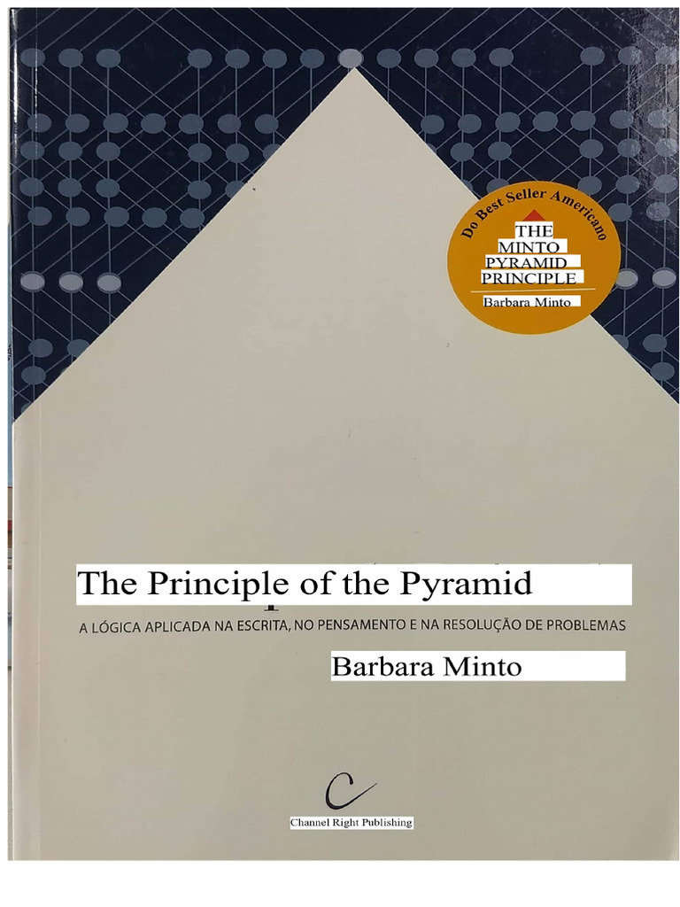 The Pyramid Principle by Barbara Minto is a structured communication ...