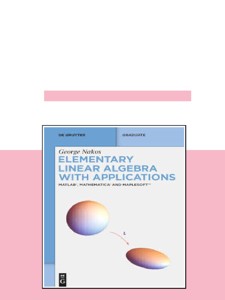 Elementary Linear Algebra with Applications MATLAB Mathematica and ...