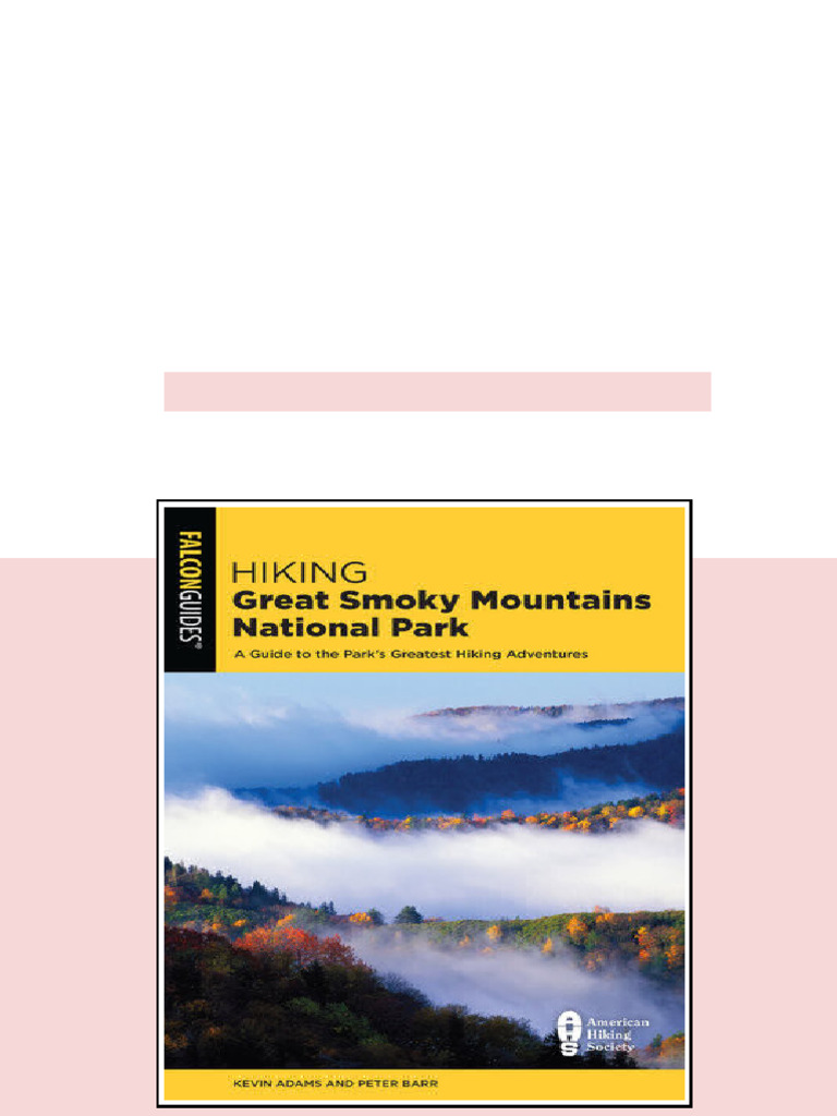 (Ebook) Hiking Great Smoky Mountains National Park: A Guide to the Park ...