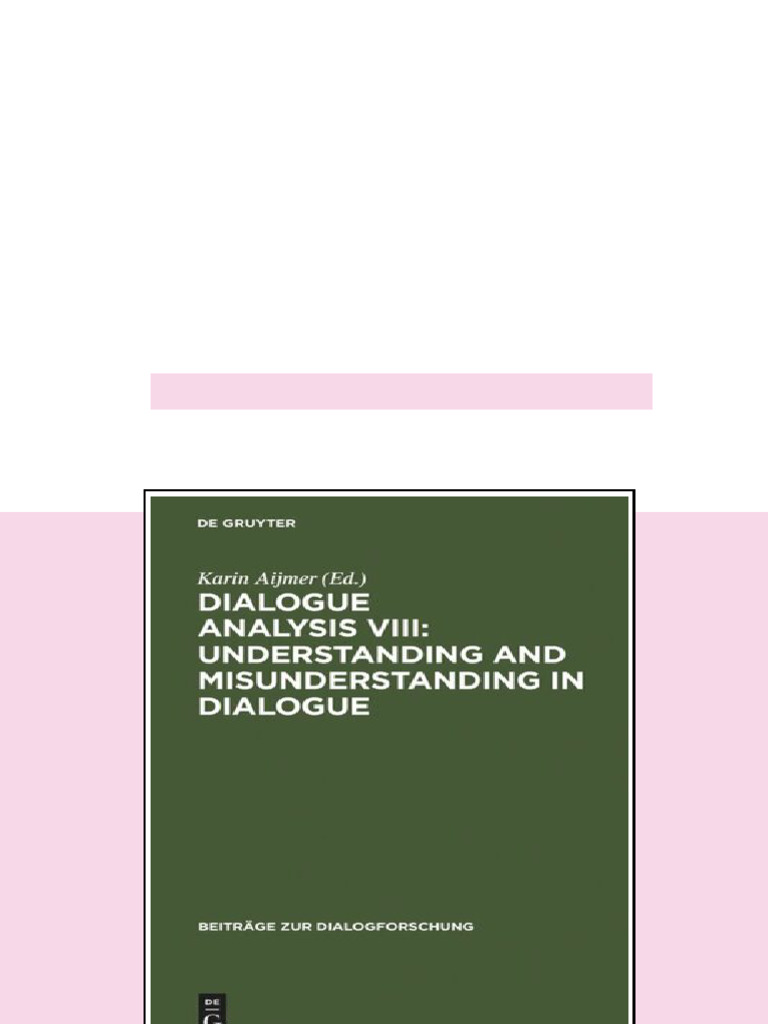 Dialogue Analysis VIII Understanding and Misunderstanding in Dialogue ...
