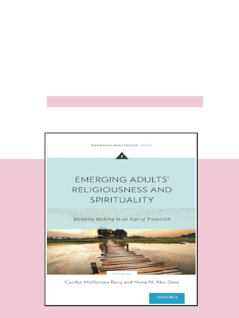 Emerging adults religiousness and spirituality meaning making in an age ...