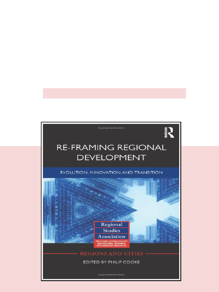 Re Framing Regional Development Evolution Innovation and Transition 1st ...