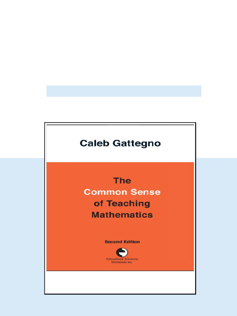 The Common Sense of Teaching Mathematics 2nd Edition Caleb Gattegno ...