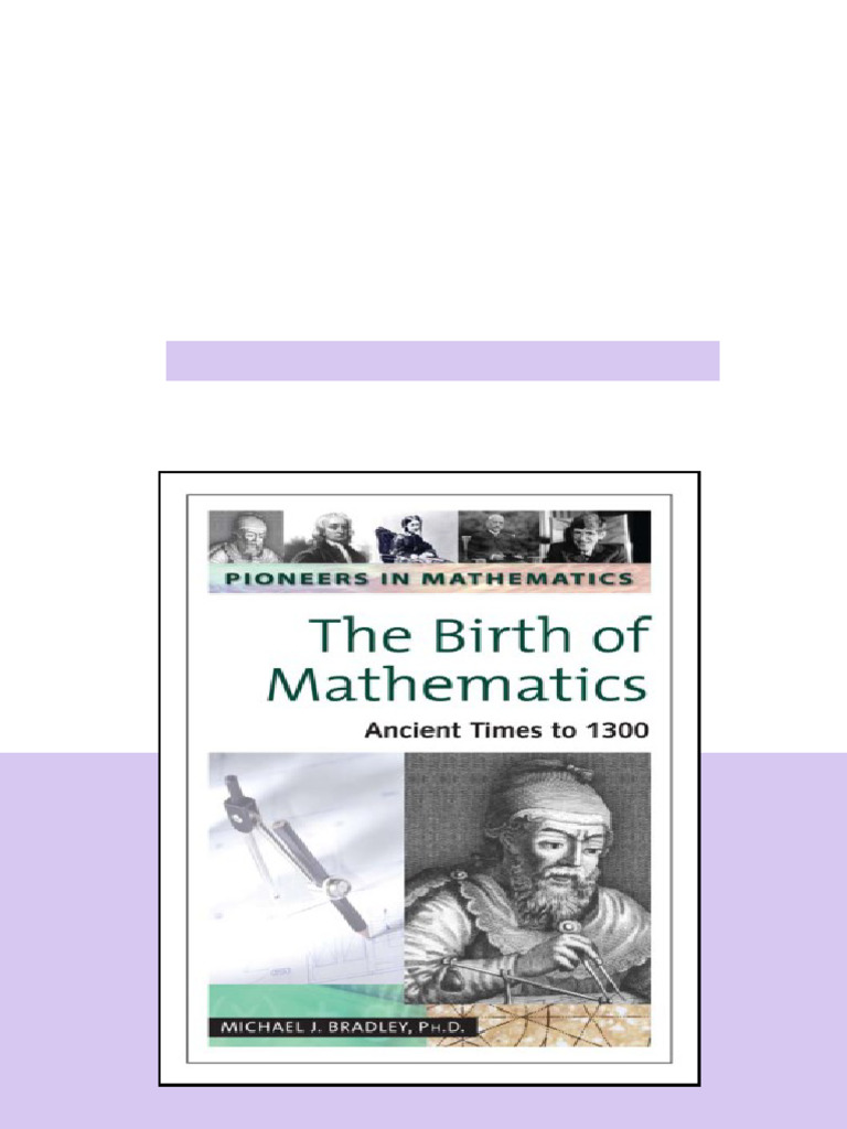 Pioneers In Mathematics The Birth Of Mathematics Ancient Times To 1300 ...