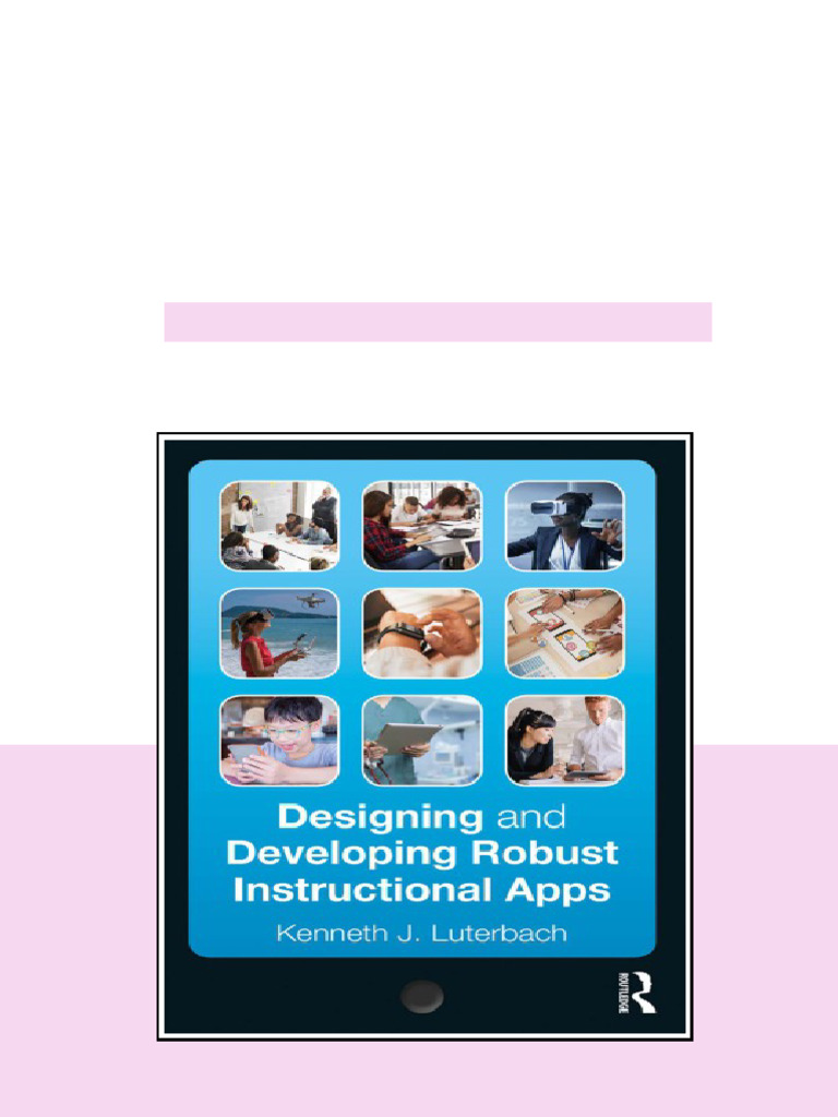 Designing And Developing Robust Instructional Apps Kenneth J ...