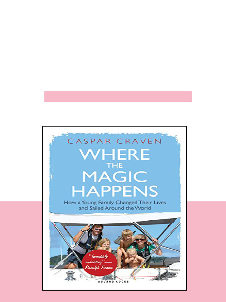 Where The Magic Happens How A Young Family Changed Their Lives And ...
