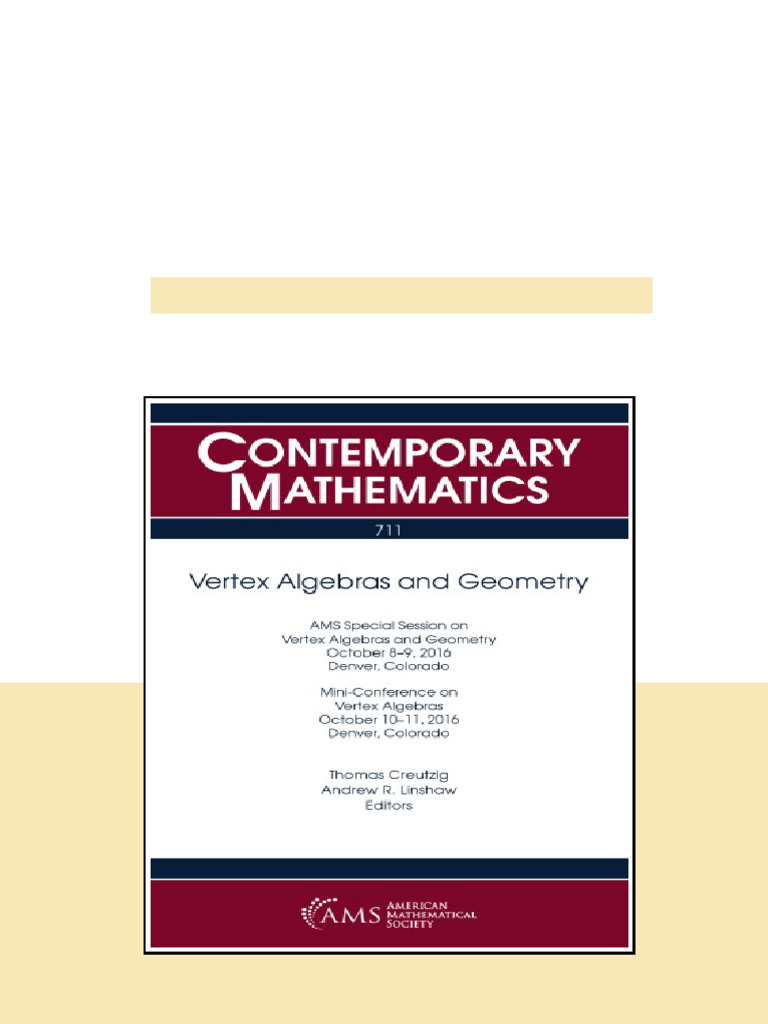 Vertex Algebras And Geometry Creutzig Thomas Linshaw Andrew R digital ...