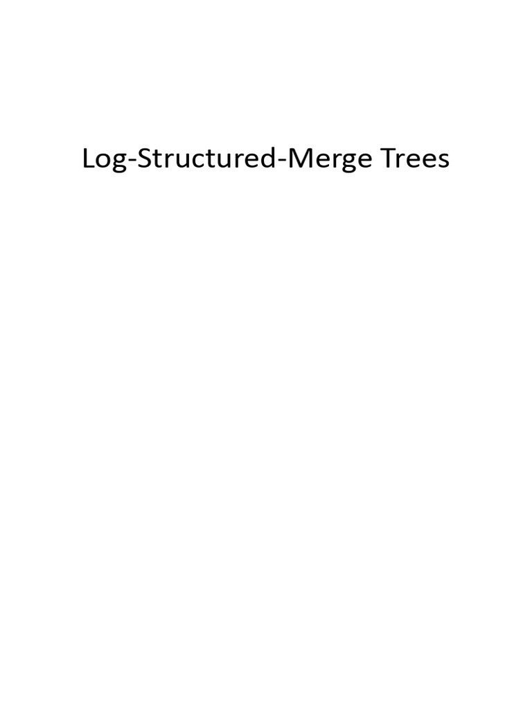 Understanding Log-Structured Merge Trees | PDF | Information Technology ...