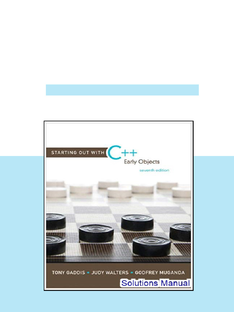 Starting Out With C++ Early Objects 7th Edition Gaddis Solutions Manual ...