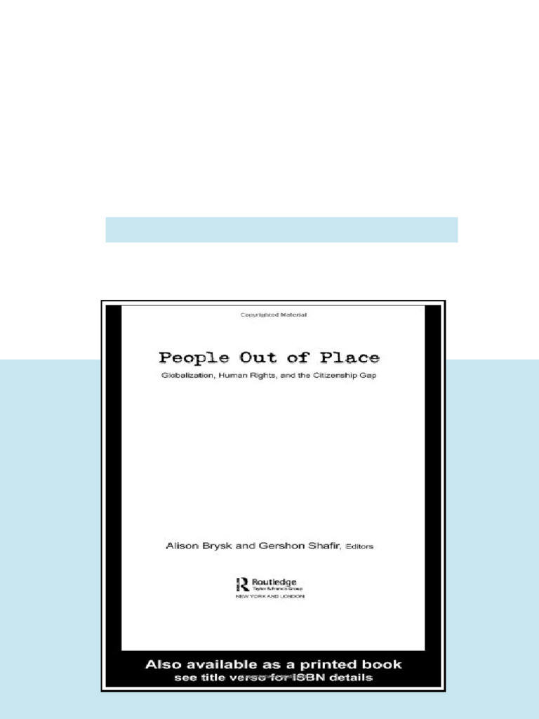 People Out of Place Globalization Human Rights and the Citizenship Gap ...