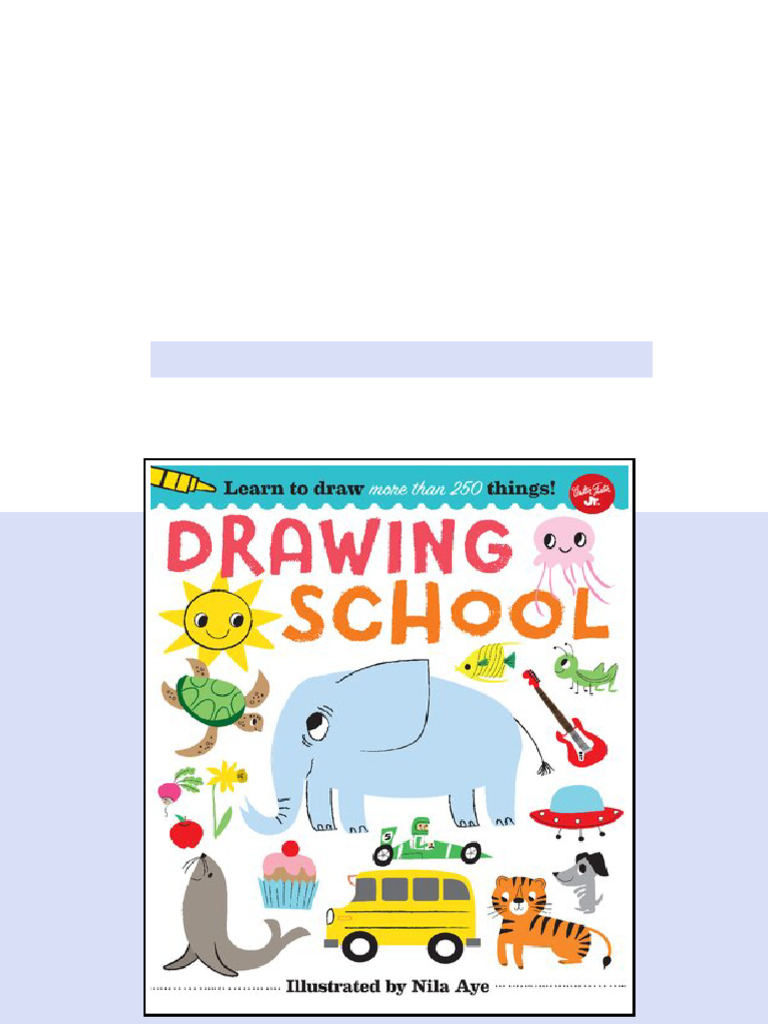 (Ebook) Drawing School: Learn Over 500 Things To Draw, Step-By-Step ...