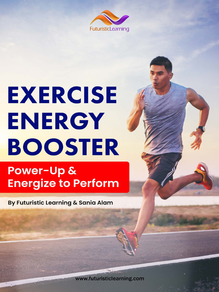 Exercise Energy Booster by Futuristic Learning | PDF