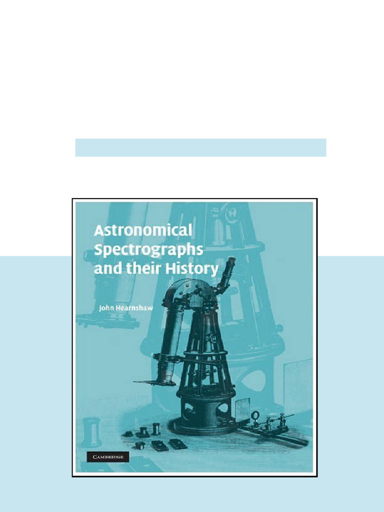 Astronomical Spectrographs and their History 1st Edition John Hearnshaw ...