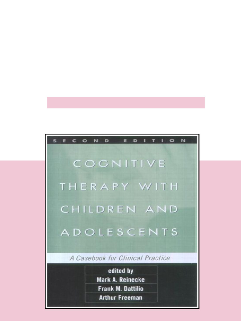 Cognitive Therapy with Children and Adolescents Second Edition A ...