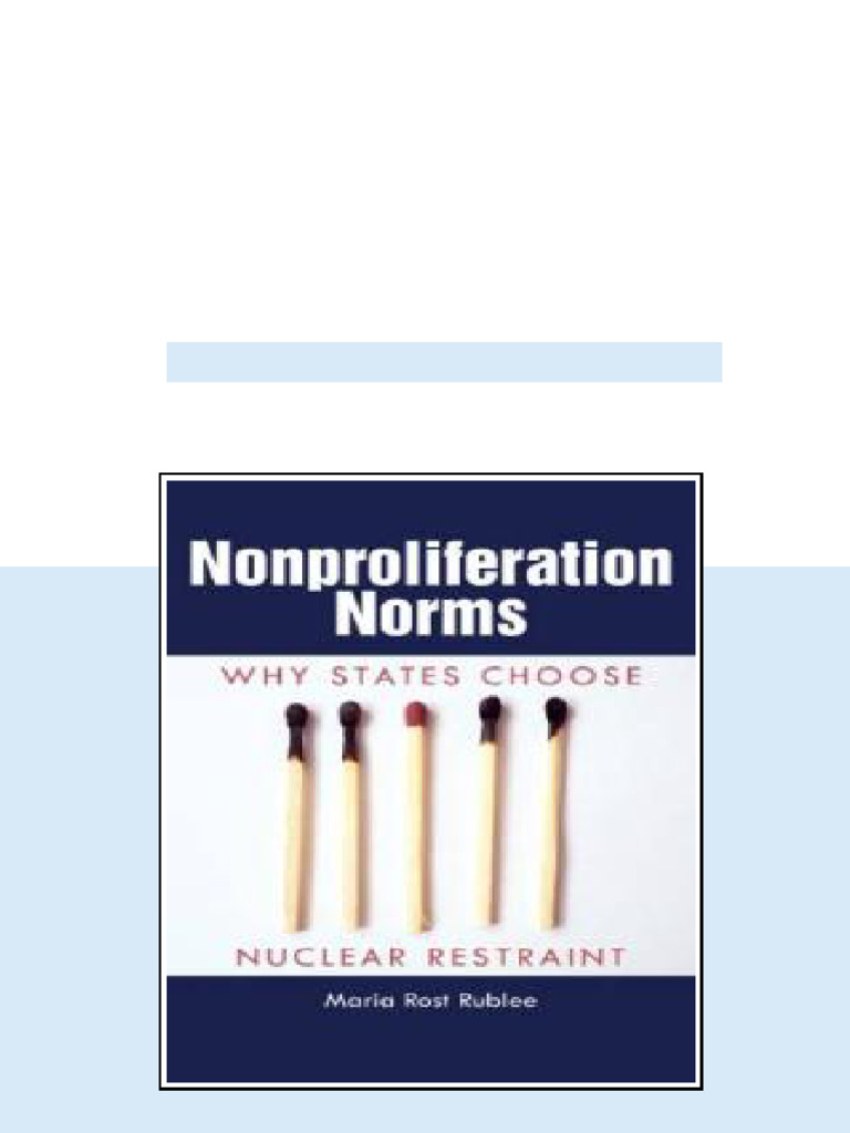 Nonproliferation Norms Why States Choose Nuclear Restraint 1st Edition ...