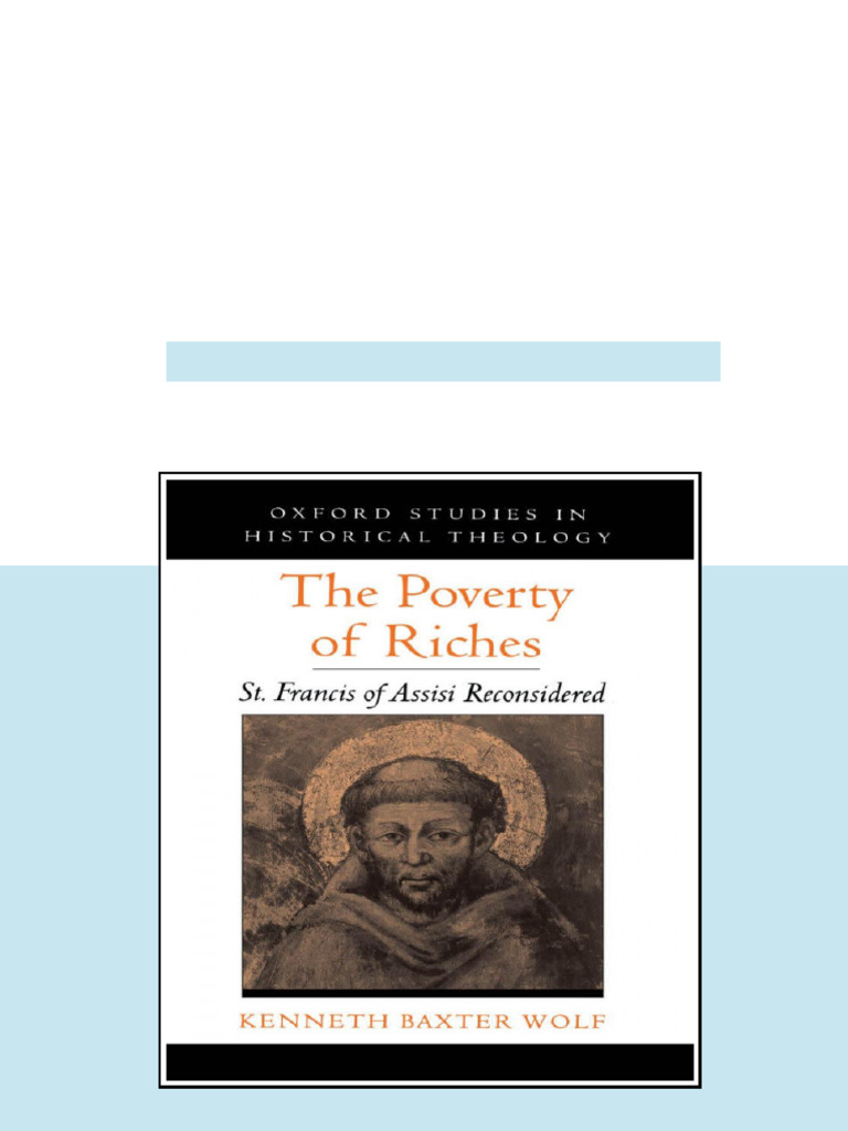 The Poverty of Riches St Francis of Assisi Reconsidered Oxford Studies ...
