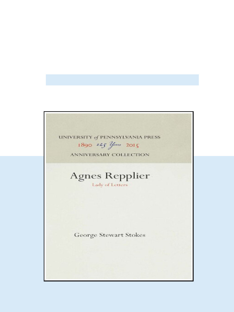 Agnes Repplier Lady of Letters George Stewart Stokes - ebook and ...